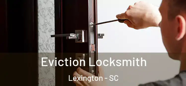  Eviction Locksmith Lexington - SC