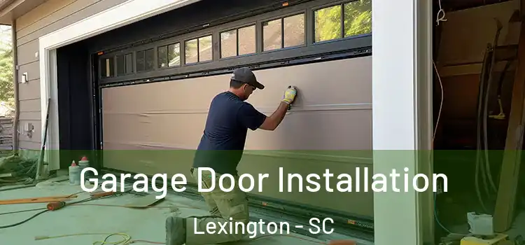  Garage Door Installation Lexington - SC