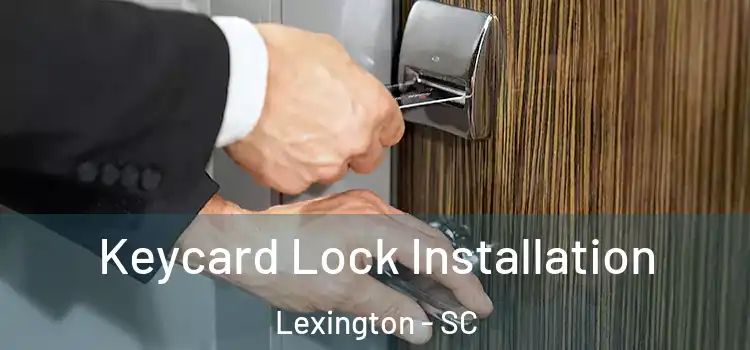 Keycard Lock Installation Lexington - SC