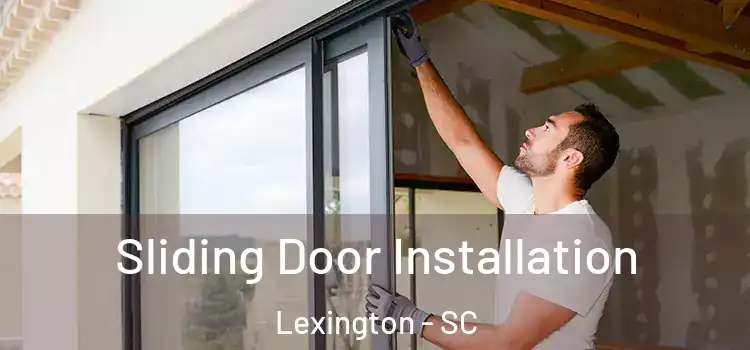 Sliding Door Installation Lexington - SC
